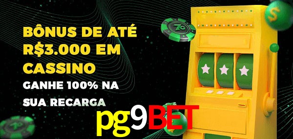 pg9bet melhor bônus de depósito